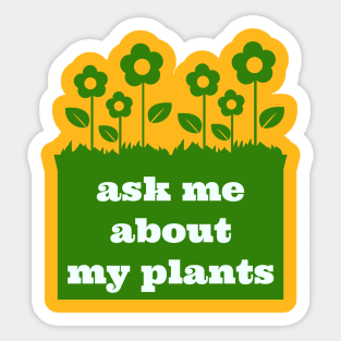 Ask me about my plants Sticker